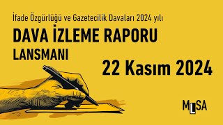 MLSA 2024 İfade Özgürlüğü ve Gazetecilik Davaları Takip Raporu Lansmanı
