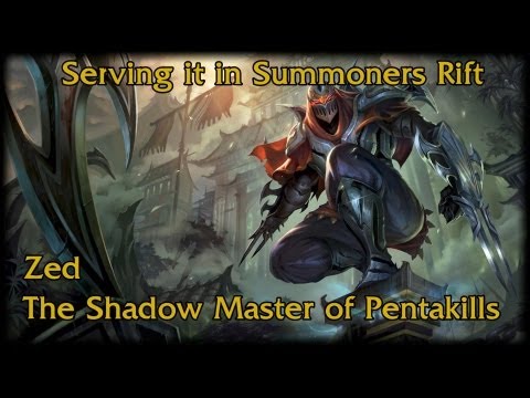 Serving it in Summoners Rift - Zed The Shadow Master of Pentakills