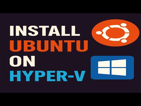 Run Ubuntu Linux Inside Hyper-V | Easy VM Setup Tutorial