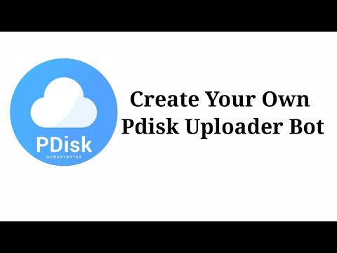 How To Create Pdisk Uploader Telegram Bot