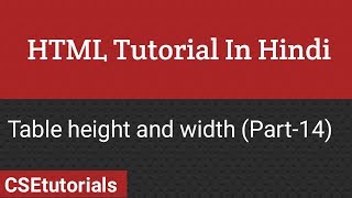 HTML Tutorial In Hindi | Table Hight and width properties (Part-14)
