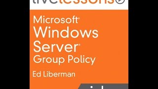 Microsoft Windows Server Group Policy: A Course Introduction
