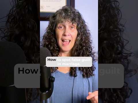 How to Spot False Guilt in Marriage