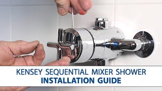 Kensey Sequential Mixer Shower - Step-by-Step Installation Guide