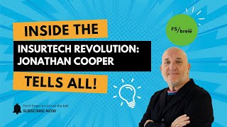 Inside the InsurTech Revolution: Jonathan Cooper Tells All
