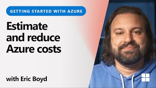Estimate and reduce Azure costs