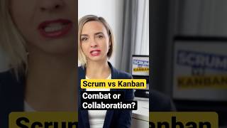 Scrum vs Kanban - Combat or Collaboration? #scrum #kanban #scrumvskanban