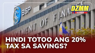 DOF debunks 20% tax on bank savings | DZMM Teleradyo (17 July 2025)