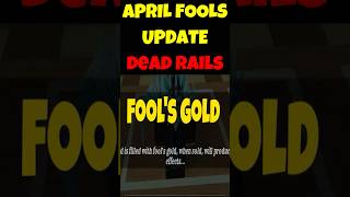 Dead Rails APRIL FOOLS UPDATE, NEW FOOL'S GOLD GAMEMODE, New Challenge (Roblox)