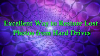 Excellent Way to Restore Lost Photos from Hard Drives