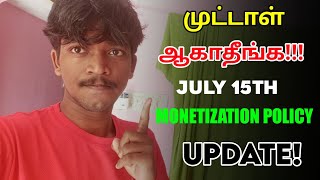 Don't Be Fool on This!😰 July 15th Monetization Policy Update | Inauthentication Content | Tamil | RT