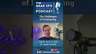 The Challenges of Fundraising #saas  #podcast #thesaascfo #fundraising #shorts #saasgrowth