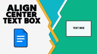 How to Make Align Center a Text Box in Google Docs