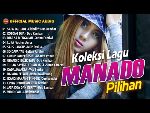 Koleksi Lagu Lagu Manado Pilihan | Lagu Indonesia Timur | Pop Manado (Official Music Audio)