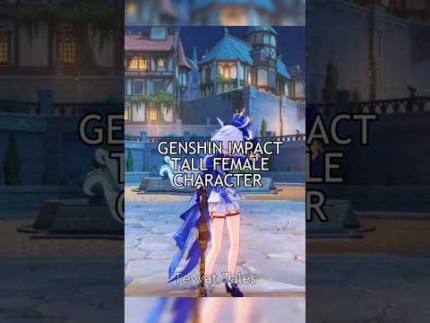 WHY GENSHIN TALL FEMALE  CHARACTER IS SO CUTE #genshinimpact #hoyocreators #genshinshorts #hoyoverse