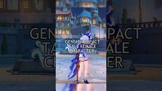 WHY GENSHIN TALL FEMALE  CHARACTER IS SO CUTE #genshinimpact #hoyocreators #genshinshorts #hoyoverse