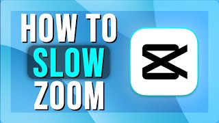 How To Zoom Slowly in CapCut | Easy Keyframe Tutorial | 2025
