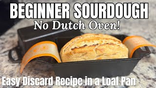How To Make Sourdough Bread in A Loaf Pan - No Dutch Oven Needed! Easy Beginner Sourdough Recipe