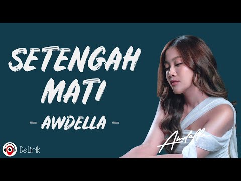 Setengah Mati - Awdella (Lirik Lagu)