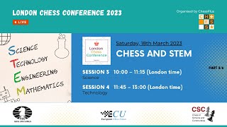 London Chess Conference: STEM & CHESS | Sessions 3 & 4