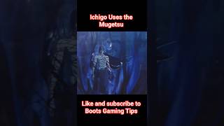 Ichigo Uses the Mugetsu #bleach #bleachrebirthofsouls #bootsgamingtips