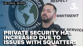 Private security companies have an increased presence in neighborhoods due to issues with squatters