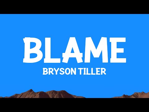 @BrysonTiller - Blame (Lyrics)