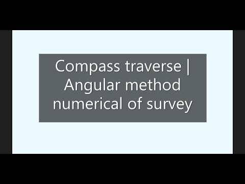 Compass traverse | Angular method survey numerical