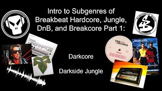 Intro to Breakbeat Subgenres Part 1: Darkcore & Darkside Jungle