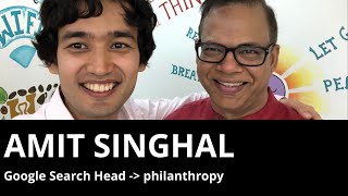 Amit Singhal: from Head of Search at Google to philanthropy with Sitare Foundation