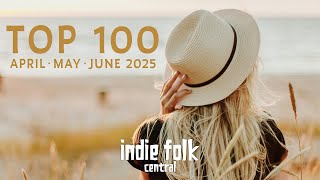 Top 100 New Indie Folk • Q2 2025 (April/May/June) a 5-Hour Playlist