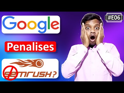 #E06-Google Penalises SEMrush? Why🔥🔥