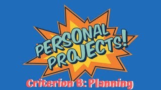 MYP Personal Project - Criterion B Planning