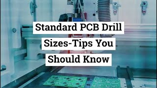 Standard PCB Drill Sizes Tips You Should Know