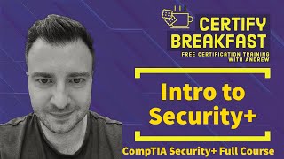 CompTIA Security+ Full Course: Intro to Security+