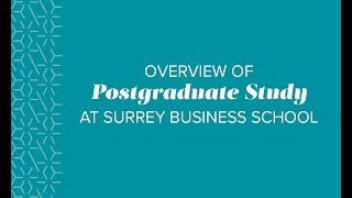 An Overview of Postgraduate Study at Surrey Business School
