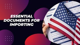 Unlocking US Borders: Essential Documents for Importing into the USA