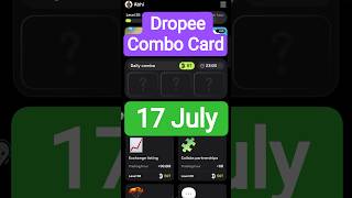 Dropee Combo 17 July | Dropee today Combo | Dropee Daily Combo | 17 July Dropee Combo
