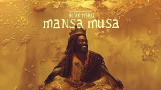 Blvk H3ro (Black Hero) - Mansa Musa (Official Audio)
