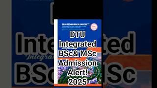DTU Integrated BSc-MSc Admission 2025 🔔 | Process Starting Soon!#trending #viral #viralvideo