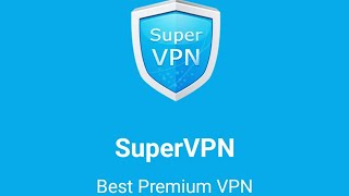 VPN - SUPER VPN - - ANDRIOD - HOW TO APPLY VPN ON ANDRIOD