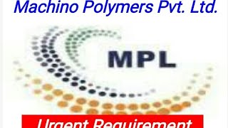 Urgent requirement In Machino polymer Pvt. Ltd | vacancy in machino Polymers | latest vacancy 2020