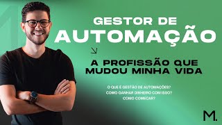 Gestor de Automação e I.A. | O que é e como ganhar dinheiro com isso? | MUDOU MINHA VIDA 🤖
