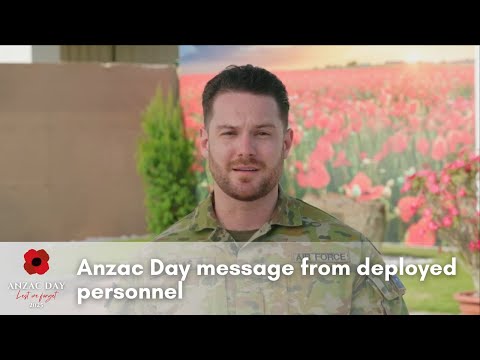 ADF | Anzac Day message from deployed personnel