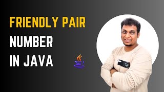 Check Whether Two Numbers Are a Friendly Pair in Java