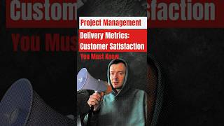 What is Customer Satisfaction? Project Management. Delivery Metrics. #projects #business