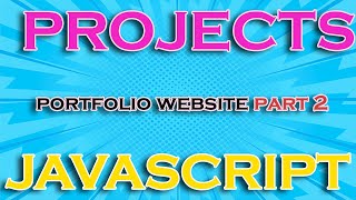 Create a Personal Portfolio website Design using HTML, CSS and JavaScript..... Part 2