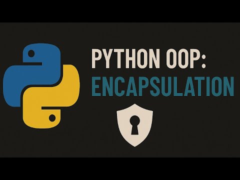 Python OOP Part - 2 : Encapsulation