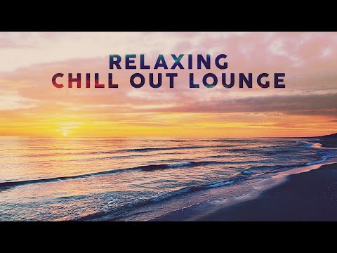 RELAXING CHILL OUT LOUNGE ⛱️