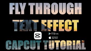 FLY THROUGH TEXT EFFECT | CAPCUT TUTORIAL (Android/iPhone/Windows)